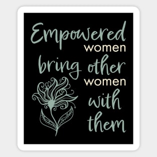 Womens Empowerment and Inspirational Phrase Magnet